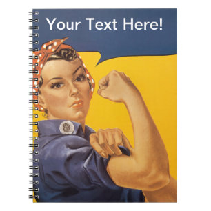 Rosie the Riveter We Can Do It! Your Text Here Notebook