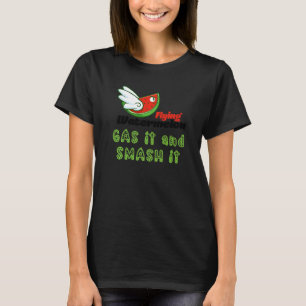 ROSS FLYING WATERMELON GAS IT AND SMASH IT T-Shirt