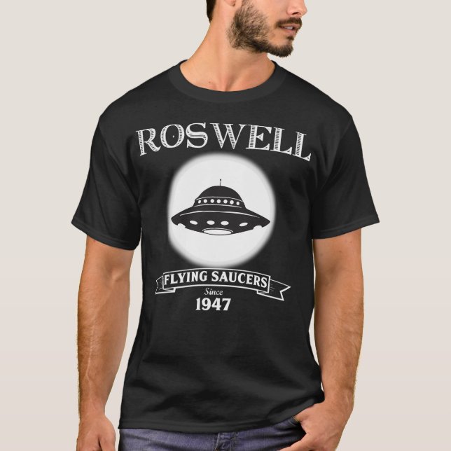 Roswell - Flying Saucers Since 1947 T-Shirt (Front)