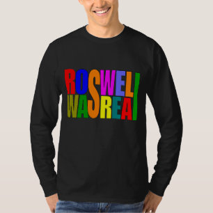 Roswell was real T-Shirt