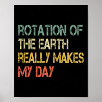 Rotation Earth Really Makes My Day Nerd Science Pu