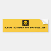 ROTH, MURRAY ROTHBARD FOR NON-PRESIDENT