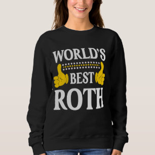 Roth Surname Funny Team Family Last Name World's B Sweatshirt