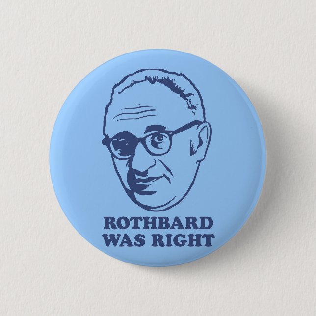 Rothbard Was Right Button (Front)