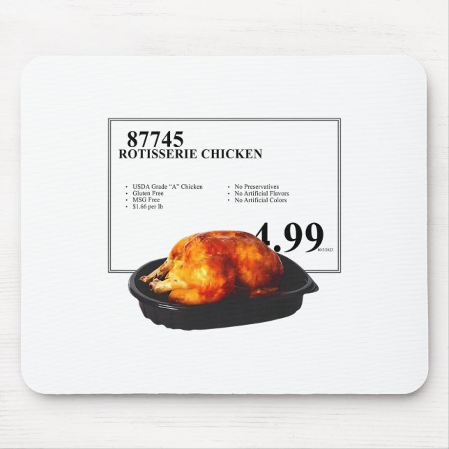 Rotisserie Chicken 4.99 Funny Chicken  Mouse Pad (Front)