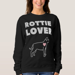 Rottie Lover  I Love My Rottweiler Sweatshirt