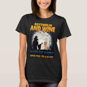 Rottweiler And Wine Make Me Happy Halloween Rottwe T-Shirt