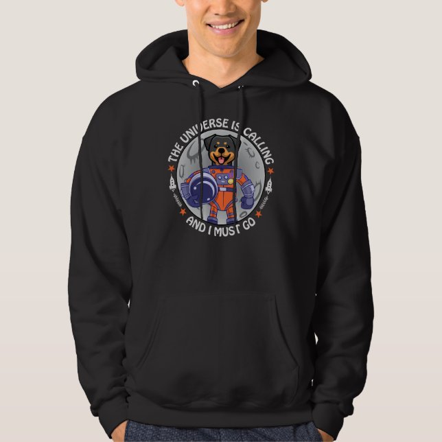 Rottweiler Astronaut The Universe Is Calling And I Hoodie (Front)