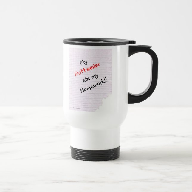 Rottweiler ate my homework travel mug (Right)