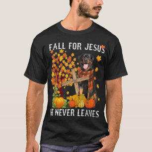 Rottweiler Autumn Fall For Jesus He Never Leaves  T-Shirt