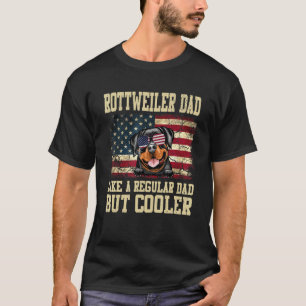 Rottweiler Dad Like A Regular Dad But Cooler Dog D T-Shirt