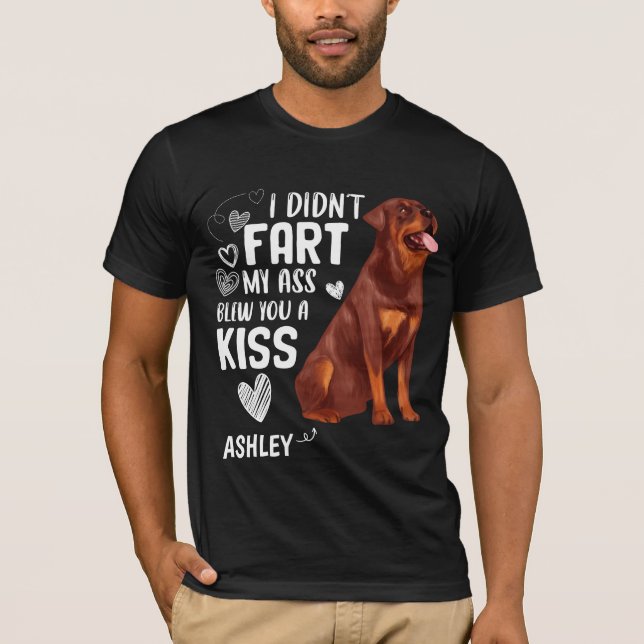 Rottweiler Didnt Fart Kiss Dog T-Shirt (Front)