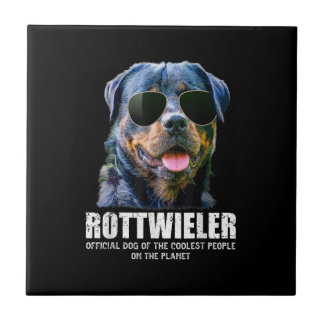 Rottweiler Dog Of The Coolest People On The Planet Tile