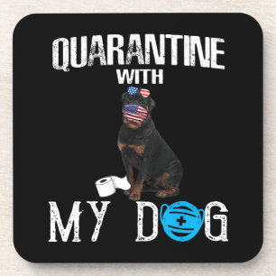Rottweiler Dog Quarantine With My Dog Funny Gifts Coaster