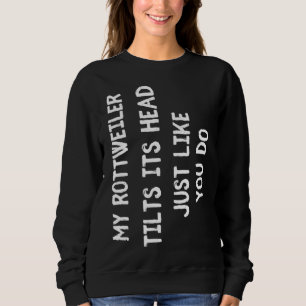 Rottweiler Funny Dog Lover Gift Cute Women Men Kid Sweatshirt