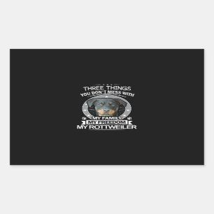 Rottweiler Shirt Three Things You Dont Mess Rectangular Sticker