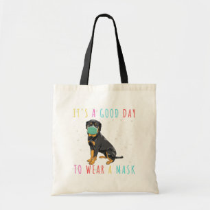 Rottweiler Wear A Mask Funny Its A Good Day Tote Bag