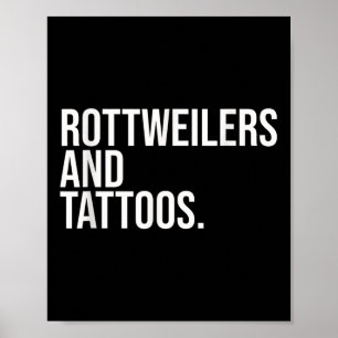 Rottweilers And Tattoos Rottweiler Owner Cool Dog  Poster