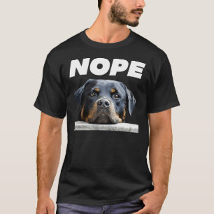 Rotweiller Nope Rottie Face Not Today Love My Rott T-Shirt