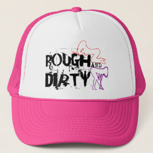 ROUGH and DIRTY Trucker Hat