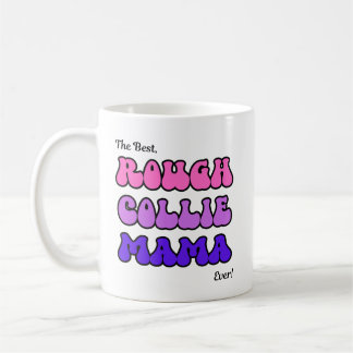 Rough Collie Mama Coffee Mug
