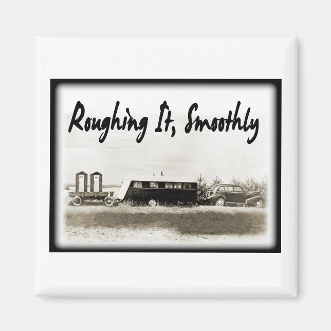 Roughing It Smoothly in Vintage Trailer Magnet (Front)