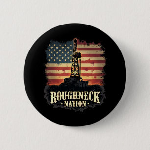 Roughneck Nation Oilfield American Worker 6 Cm Round Badge