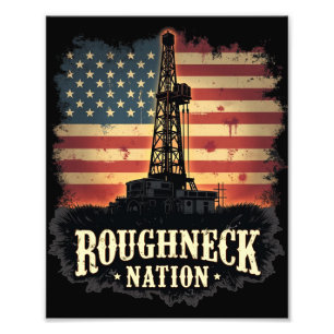 Roughneck Nation Oilfield American Worker Photo Print