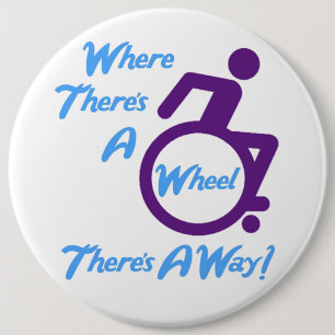 Round 6 inch Botton - Where There's A Wheel 6 Cm Round Badge