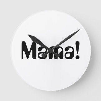 Round clock for your Mama