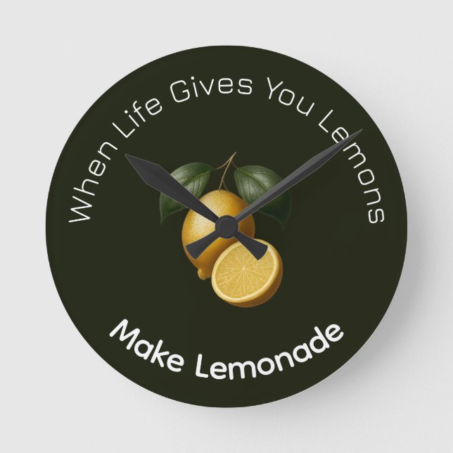 Round Clock - When Life Gives You Lemons  (Front)