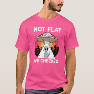 Round Earth Not Flat We Checked Ufo Alien   T-Shirt