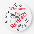 Round (Large) Wall Clock/Who cares I'm Retired
