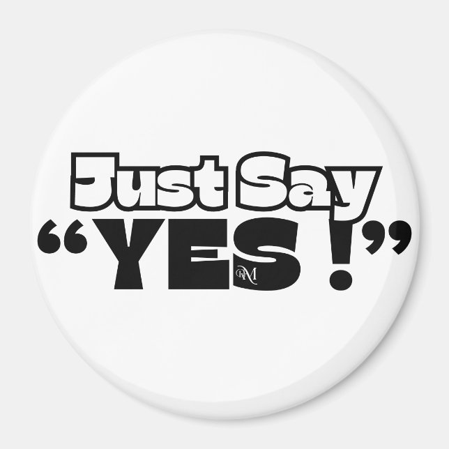 Round Magnet : Just Yes (white) (Front)