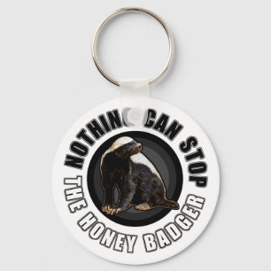 Round Nothing Can STOP the Honey Badger Design Key Ring