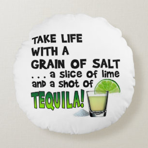 ROUND PILLOW - LIFE, LIME, SALT, TEQUILA!