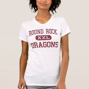 Round Rock - Dragons - High - Round Rock Texas T-Shirt