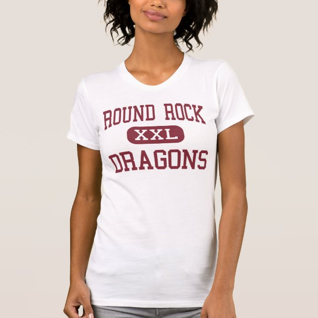 Round Rock - Dragons - High - Round Rock Texas T-Shirt (Front)