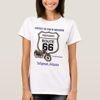 Route 66-Listen to your mother- Seligman T-Shirt