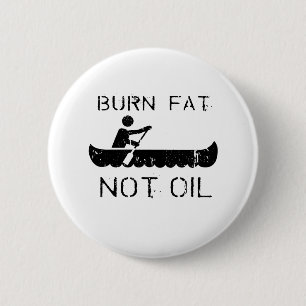 Row: Burn fat not oil 6 Cm Round Badge