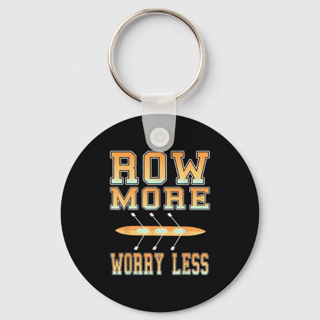 Row More Worry Less Crew Team Motivation For Athle Key Ring (Front)