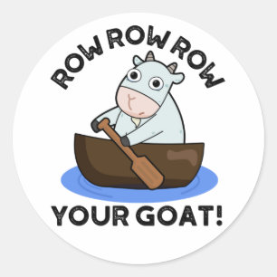Row Row Row Your Goat Funny Animal Pun  Classic Round Sticker
