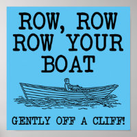 Row Your Boat Off A Cliff Funny Poster Sign