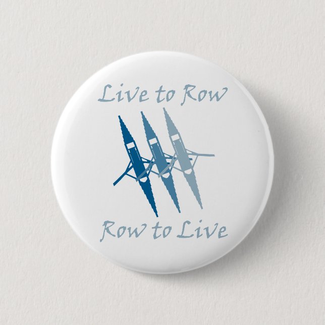 RowChick Live to Row 6 Cm Round Badge (Front)