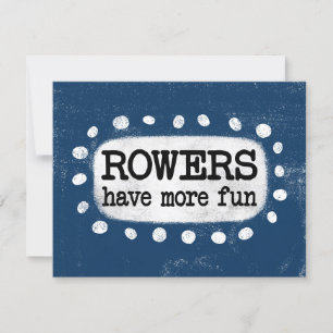 Rowers Have More Fun Greeting Card