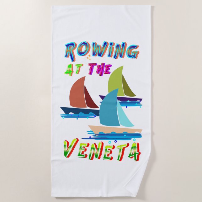 Rowing At The Veneta Beach Towel (Front)