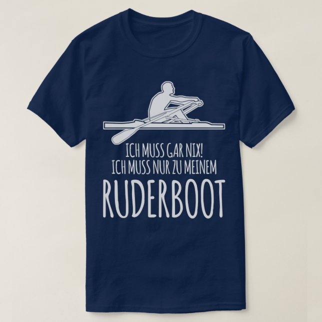 Rowing Boat Rowing Rower Saying T-Shirt (Design Front)