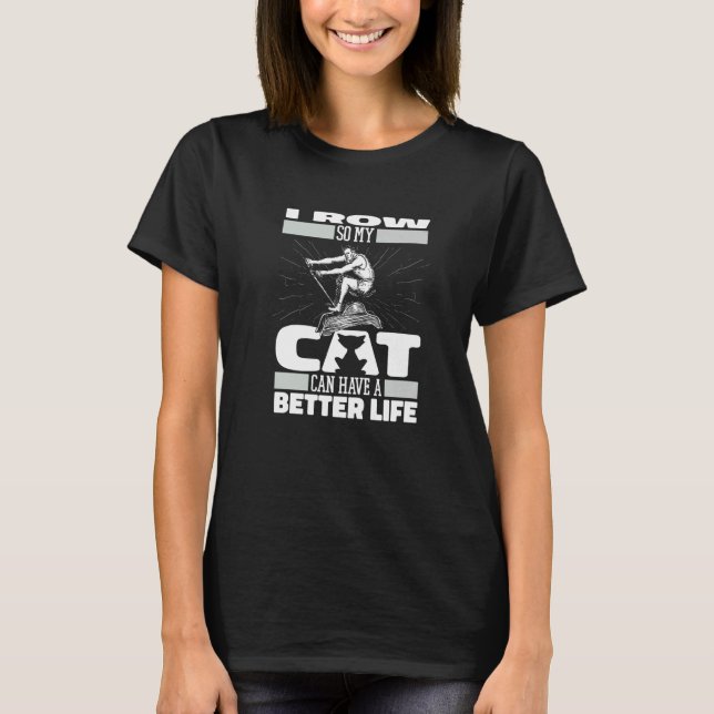 Rowing Cat Boat  Row Rower T-Shirt (Front)