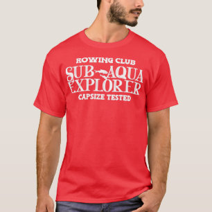 Rowing club subaqua explorer capsize tested T-Shirt