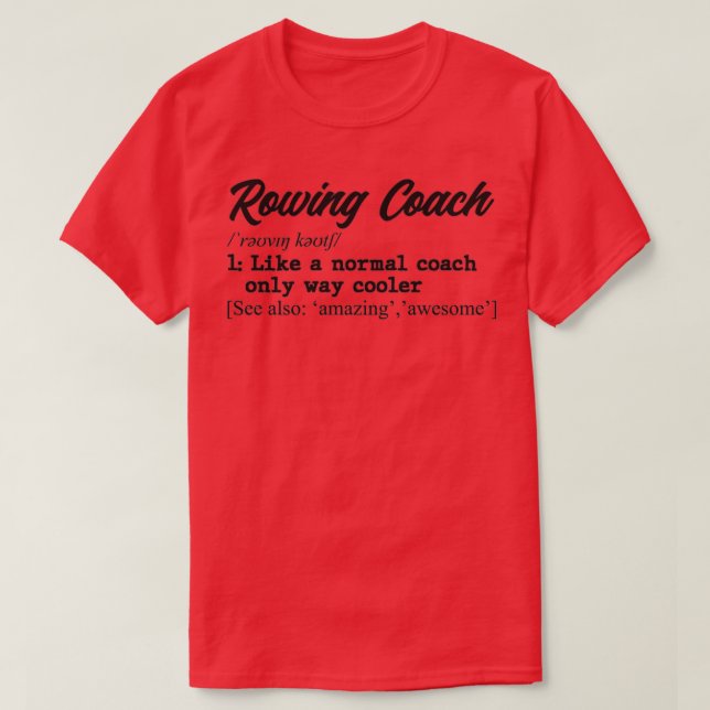 Rowing coach definition 1 T-Shirt (Design Front)